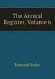 The Annual Register, Volume 6, Edmund Burke 