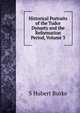 Historical Portraits of the Tudor Dynasty and the Reformation Period, Volume 3, S. Hubert Burke 