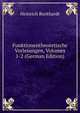 Funktionentheoretische Vorlesungen, Volumes 1-2 (German Edition), Heinrich Burkhardt 