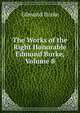 The Works of the Right Honorable Edmund Burke, Volume 8, Burke Edmund 