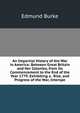 An Impartial History of the War in America: Between Great Britain and Her Colonies, from Its Commencement to the End of the Year 1779. Exhibiting a . Rise, and Progress of the War, Interspe, Burke Edmund 