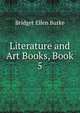 Literature and Art Books, Book 5, Bridget Ellen Burke 