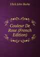 Couleur De Rose (French Edition), Ulick John Burke 