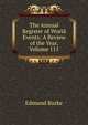 The Annual Register of World Events: A Review of the Year, Volume 111, Burke Edmund 