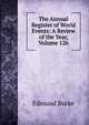 The Annual Register of World Events: A Review of the Year, Volume 126, Burke Edmund 