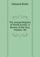 The Annual Register of World Events: A Review of the Year, Volume 140, Burke Edmund 