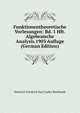 Funktionentheoretische Vorlesungen: Bd. 1 Hft. Algebraische Analysis.1903 Auflage (German Edition), Heinrich Friedrich Karl Ludwi Burkhardt 