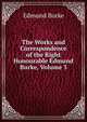 The Works and Correspondence of the Right Honourable Edmund Burke, Volume 3, Edmund Burke 