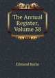 The Annual Register, Volume 38, Edmund Burke 
