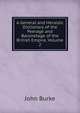 A General and Heraldic Dictionary of the Peerage and Baronetage of the British Empire, Volume 2, John Burke 