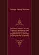 The Bible in Spain: Or, the Journeys, Adventures, and Imprisonments of an Englishman in an Attempt to Circulate the Scriptures in the Peninsula, Volume 1, George Henry Borrow 