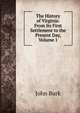 The History of Virginia: From Its First Settlement to the Present Day, Volume 1, John Burk 