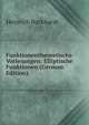 Funktionentheoretische Vorlesungen: Elliptische Funktionen (German Edition), Heinrich Burkhardt 