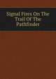 Signal Fires On The Trail Of The Pathfinder, 