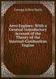Aero Engines: With a General Introductory Account of the Theory of the Internal-Combustion Engine, George Arthur Burls 