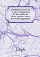 Essai historique sur le d?veloppement de la notion de droit naturel dans l'antiquit? grecque, E. Burle 