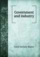 Government and industry, Cecil Delisle Burns 
