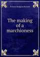 The making of a marchioness, Burnett Frances Hodgson 