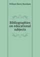 Bibliographies on educational subjects, William Henry Burnham 
