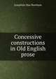 Concessive constructions in Old English prose, Josephine May Burnham 