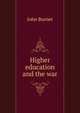 Higher education and the war, John Burnet 