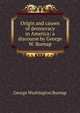 Origin and causes of democracy in America: a discourse by George W. Burnap, George Washington Burnap 