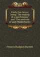 Emily Fox-Seton; being "The making of a marchioness" and "The methods of Lady Walderhurst.", Burnett Frances Hodgson 
