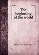 The beginning of the world, Edward Coley Burne-Jones 