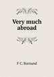 Very much abroad, F C. Burnand 