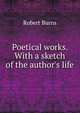 Poetical works. With a sketch of the author's life, Burns Robert 