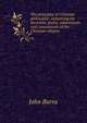The principles of Christian philosophy: containing the doctrines, duties, admonitions and consolations of the Christian religion, John Burns 