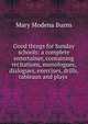 Good things for Sunday schools: a complete entertainer, containing recitations, monologues, dialogues, exercises, drills, tableaux and plays ., Mary Modena Burns 
