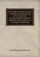 The step-by-step primer in Burnz' pronouncing print. Correct pronunciation shown without new letters or change of spelling, Eliza Boardman Burnz 