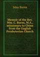Memoir of the Rev. Wm. C. Burns, M.A., missionary to China from the English Presbyterian Church, Islay Burns 