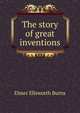 The story of great inventions, Elmer Ellsworth Burns 