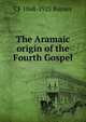 The Aramaic origin of the Fourth Gospel, CF 1868-1925 Burney 