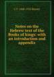 Notes on the Hebrew text of the Books of kings: with an introduction and appendix, C F. 1868-1925 Burney 