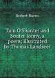 Tam O'Shanter and Souter Jonny, a poem; illustrated by Thomas Landseer, Burns Robert 