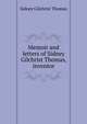 Memoir and letters of Sidney Gilchrist Thomas, inventor, Sidney Gilchrist Thomas 