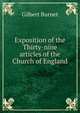 Exposition of the Thirty-nine articles of the Church of England, Burnet, Gilbert, 1643-1715 