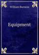 Equipment, William Burness 