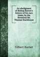 An abridgment of Bishop Burnet's history of his own times, by the Reverend Mr. Thomas Stackhouse, Burnet, Gilbert, 1643-1715 