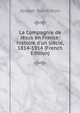 La Compagnie de J?sus en France: histoire d'un si?cle, 1814-1914 (French Edition), Joseph Burnichon 
