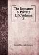 The Romance of Private Life, Volume 2, Sarah Harriet Burney 