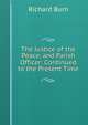 The Justice of the Peace, and Parish Officer: Continued to the Present Time, Richard Burn 