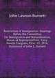 Restriction of Immigration: Hearings Before the Committee On Immigration and Naturalization, House of Representatives, Sixty-Fourth Congress, First . 21, 1916. Statement of John L. Burnett, John Lawson Burnett 