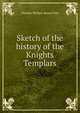 Sketch of the history of the Knights Templars, Charles McKew donor Parr 