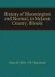 History of Bloomington and Normal, in McLean County, Illinois, John H. 1834-1917 Burnham 