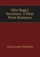 Miss Bagg's Secretary: A West Point Romance, Clara Louise Burnham 