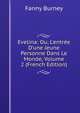 Evelina: Ou, L'entr?e D'une Jeune Personne Dans Le Monde, Volume 2 (French Edition), Fanny Burney 
